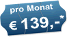 139&euro; pro Monat